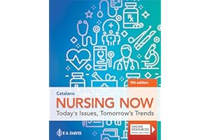 Nursing Now: Today's Issues, Tomorrow's Trends: Today's Issues, Tomorrows Trends