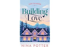 Building Love: A Later-in-Life Empty Nest Grumpy-Sunshine Clean Romance with a Matchmaker and a Guaranteed Happy Ending (Love