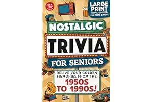 Nostalgic Trivia for Seniors: Relive Your Golden Memories From the 1950s to 1990s! Large Print Trivia, Fun Facts & More