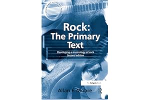 Rock: The Primary Text: Developing a Musicology of Rock