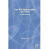 Free Will, Responsibility, and Crime: An Introduction