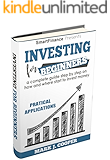 Investing for Beginners: a complete guide step by step on how and where start to invest money (Finance for beginners Book 2)