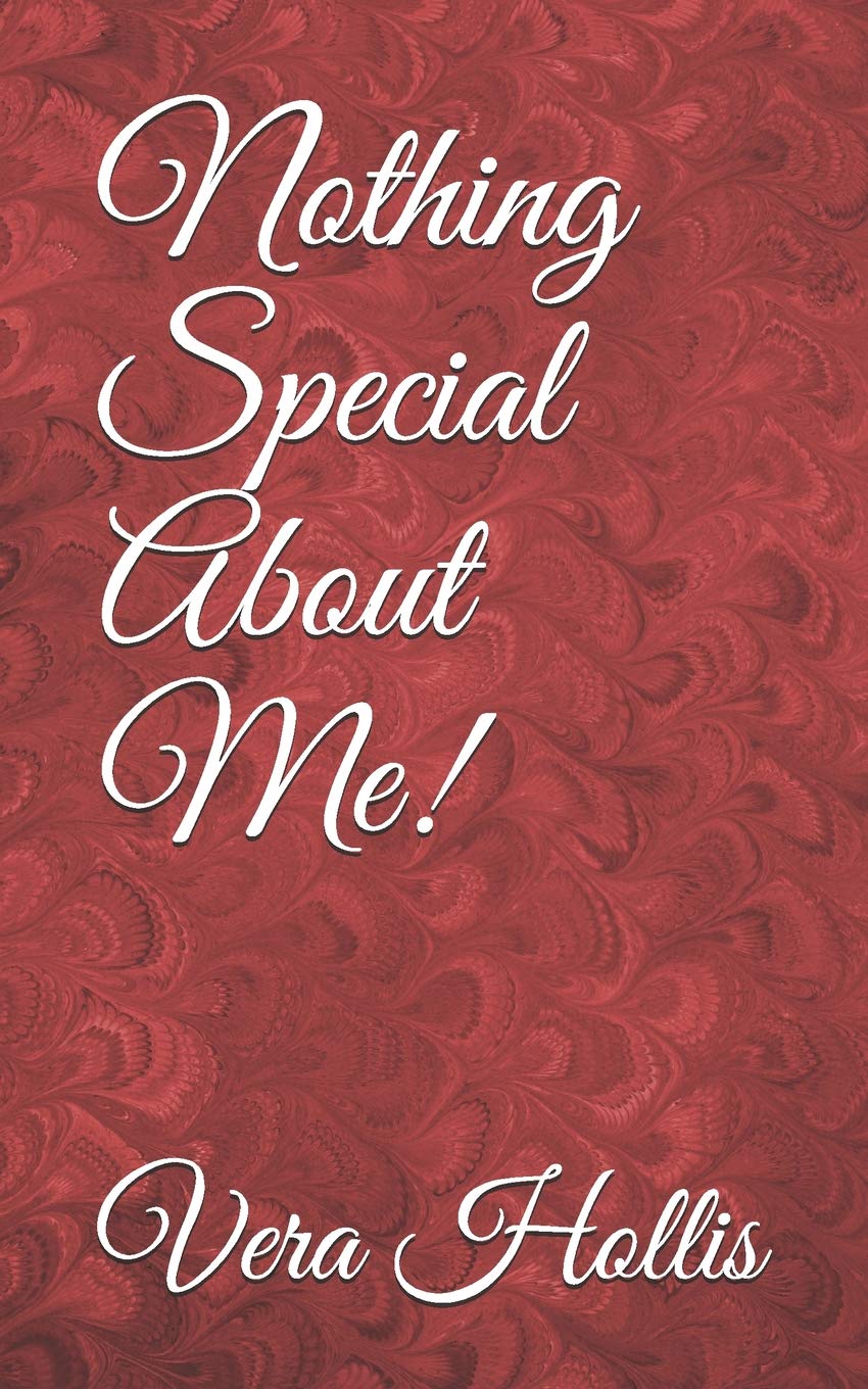 Nothing Special About Me Hollis Vera 9781079325843 Amazon Com Books