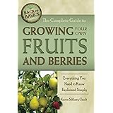 The Complete Guide to Growing Your Own Fruits and Berries: Everything You Need to Know Explained Simply