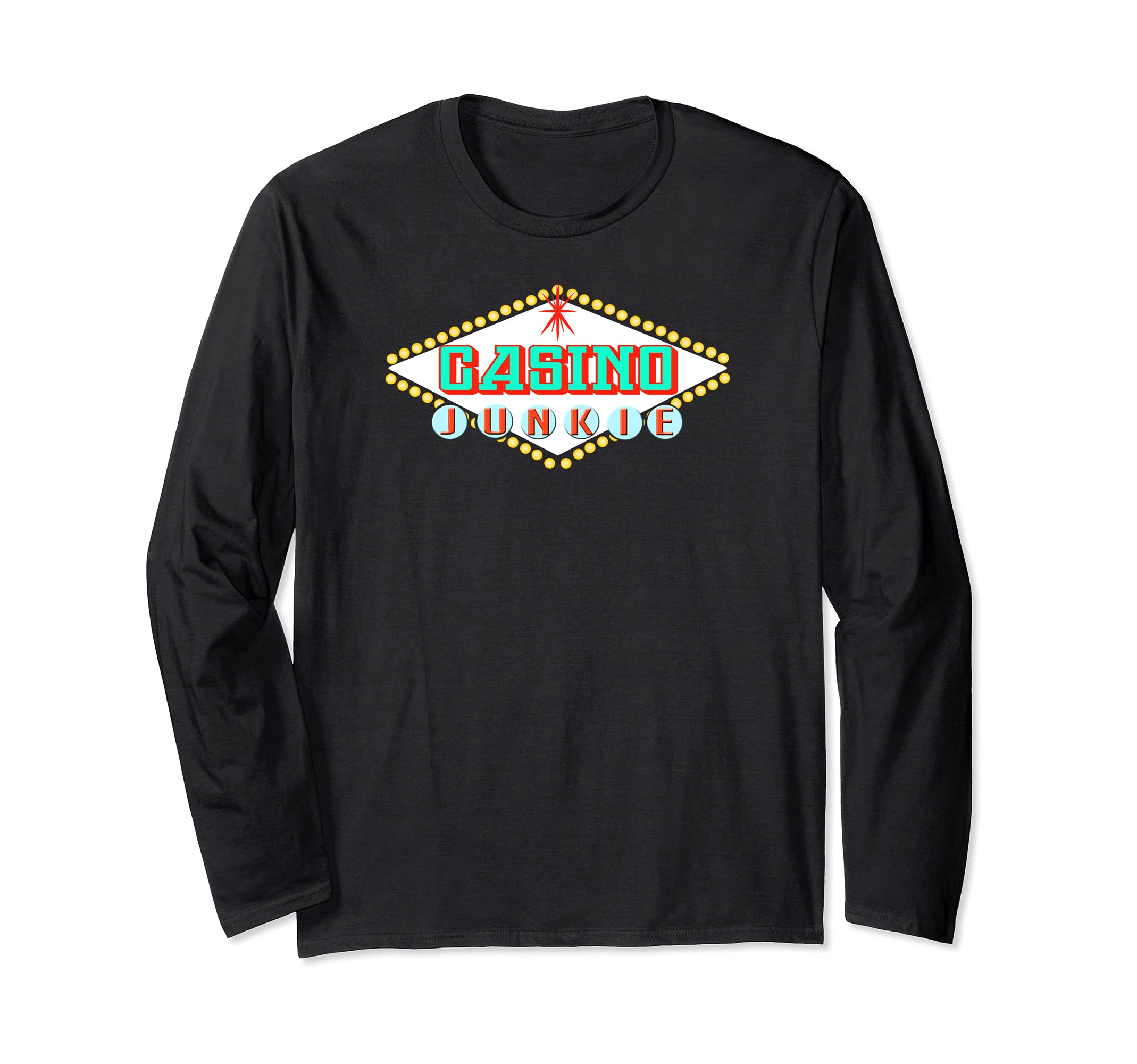 Casino Junkie Blackjack and Slot Machines Las Vegas Look Long Sleeve T-Shirt