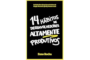14 Hábitos de Desenvolvedores Altamente Produtivos (Portuguese Edition)