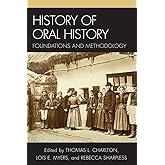 History of Oral History: Foundations and Methodology