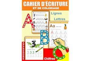 Cahier d'Ecriture et de Coloriage: Apprenons à tracer les formes, les lignes les lettres et les chiffres: cahier d'activité e