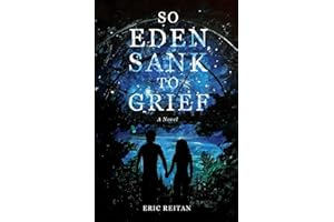 So Eden Sank to Grief