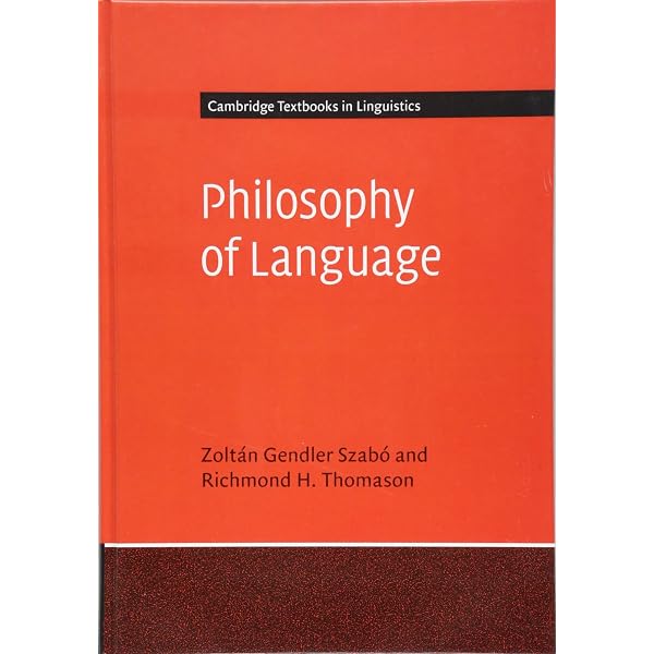 Philosophy of Language (Cambridge Textbooks in Linguistics): Szabó