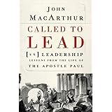 Called to Lead: 26 Leadership Lessons from the Life of the Apostle Paul
