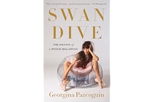 Swan Dive: The Making of a Rogue Ballerina