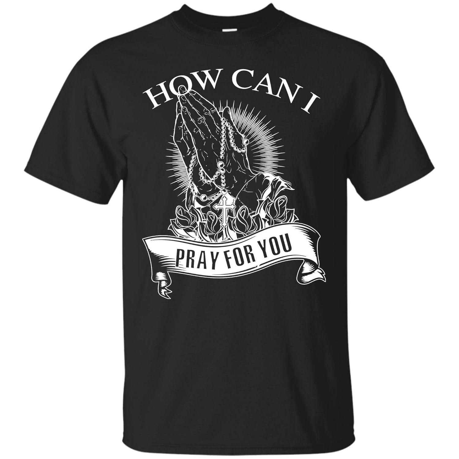 How Can I Pray For You Christian T Shirt Stellanovelty