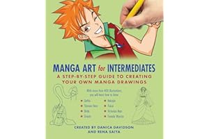Manga Art for Intermediates: A Step-by-Step Guide to Creating Your Own Manga Drawings