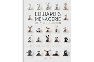 Edward's Menagerie: The New Collection: 50 animal patterns to learn to crochet