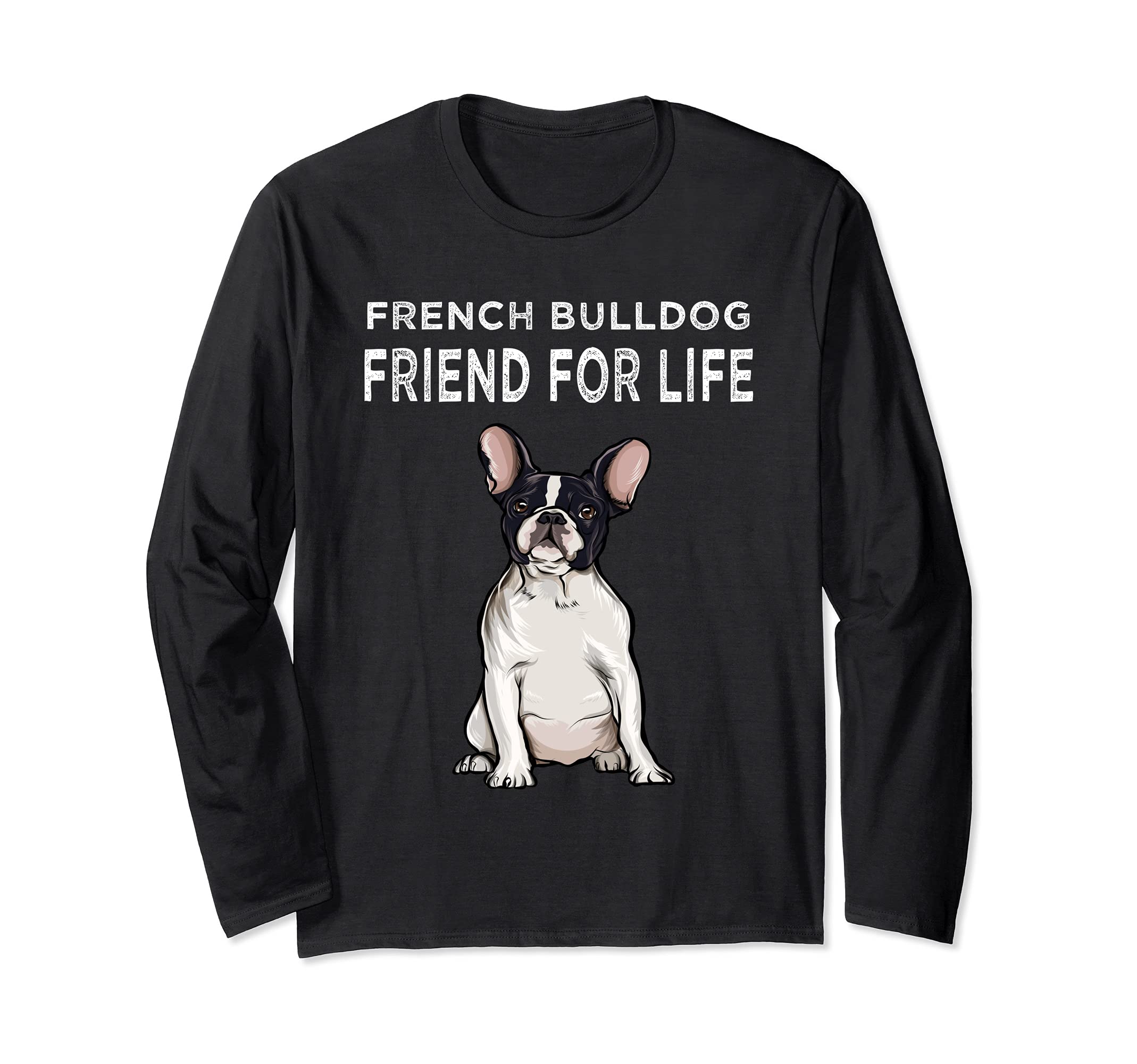 French Bulldog Friend For Life Dog Friendship Long Sleeve T-Shirt