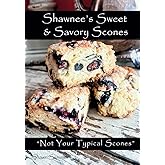 Shawnee's Sweet & Savory Scones: Not Your Typical Scones