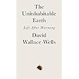 The Uninhabitable Earth: Life After Warming