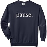 Pause. Comfort Colors Adult Sweatshirt