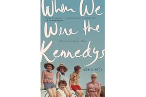 When We Were the Kennedys: A Memoir from Mexico, Maine