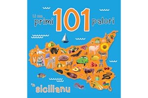 Li me primi 101 palori 'n sicilianu (Italian Edition)