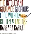 The Intolerant Gourmet: Glorious Food without Gluten and Lactose