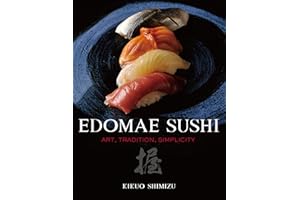 Edomae Sushi: Art, Tradition, Simplicity