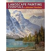 Landscape Painting Essentials with Johannes Vloothuis: Lessons in Acrylic, Oil, Pastel and Watercolor