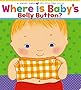 Where Is Baby's Belly Button? A Lift-the-Flap Book