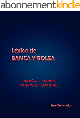 Download Léxico de BANCA Y BOLSA ESPAÑOL FRANCÉS - FRANÇAIS ESPAGNOL (Spanish Edition) PDF