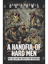 A Handful of Hard Men: The SAS and the Battle for Rhodesia