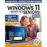 The Complete Windows 11 Guide for Seniors: An easy, Step-by-Step Visual Guide for Beginners Packed With Clear Pictures to Master Windows 11 Without ... Edition) (The Tech-Savvy Guides for Seniors)