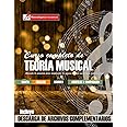 Curso completo de teoría musical: Comprenda la música, adquiera recursos de análisis y composición (Spanish Edition)