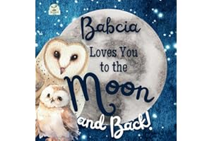Babcia Loves You to the Moon and Back: A Beautiful Story of Love That Stretches as Far as the Stars