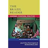 The Brazil Reader: History, Culture, Politics (The Latin America Readers)