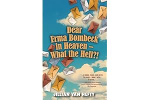 Dear Erma Bombeck in Heaven - What the Hell?!