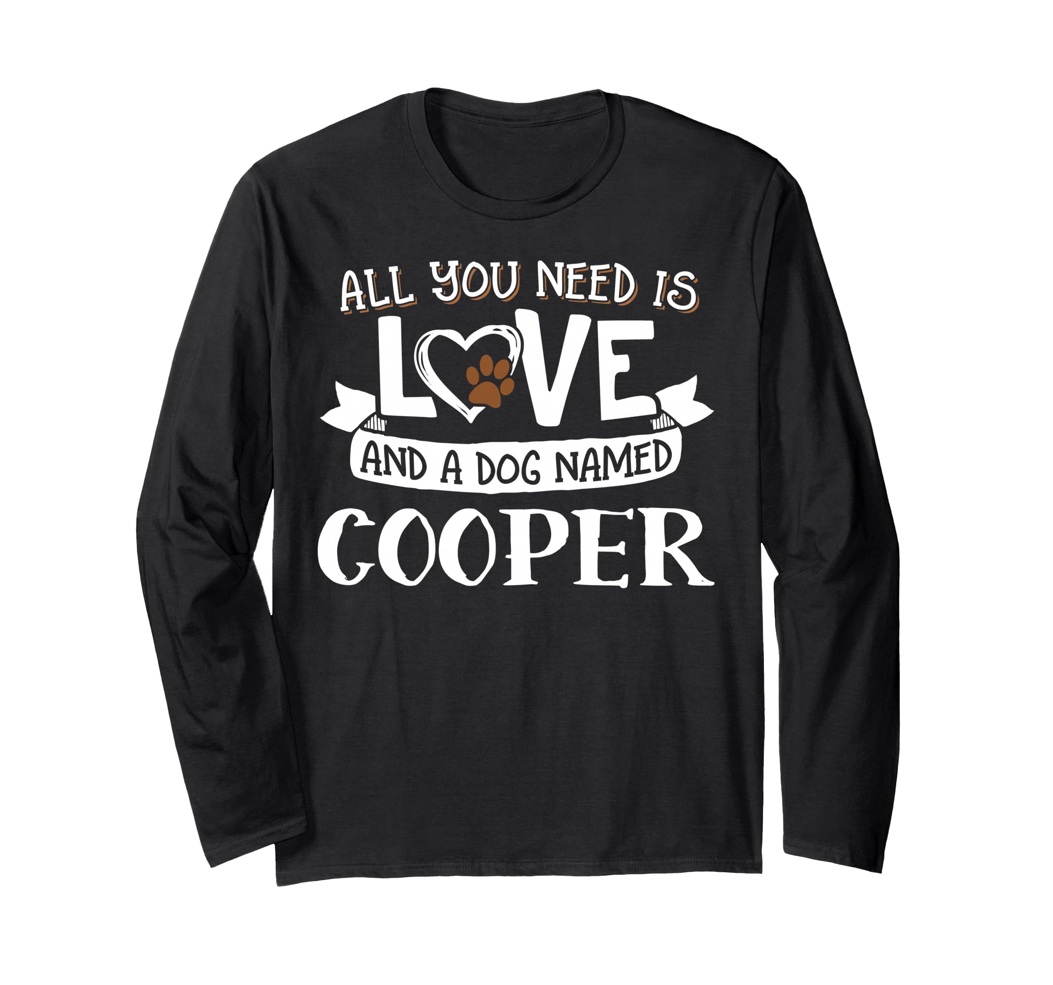 Dog Name Cooper Design - All You Need is Love! Long Sleeve T-Shirt