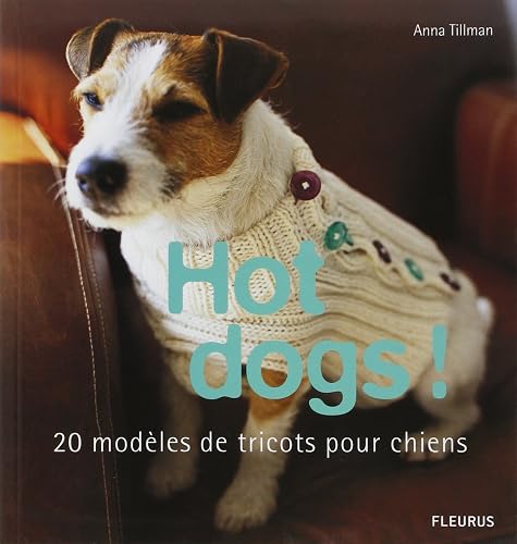 Download Hot dogs ! : 20 modèles de tricots pour chiens PDF