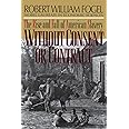 Without Consent or Contract: The Rise and Fall of American Slavery (Norton Paperback)