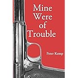 Mine Were of Trouble: A Nationalist Account of the Spanish Civil War (Peter Kemp War Trilogy)