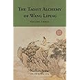 The Taoist Alchemy of Wang Liping: Volume Three