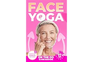 Face Yoga on the Go: An Easy 12-Minute Routine for Women Over 35 to Naturally Lift, Tighten, and Rejuvenate Your Face