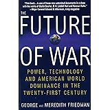 The Future of War: Power, Technology and American World Dominance in the Twenty-first Century