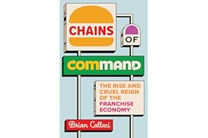 Chains of Command: The Rise and Cruel Reign of the Franchise Economy
