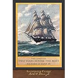 The Complete Two Years Before the Mast: Illustrated Classic
