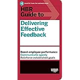HBR Guide to Delivering Effective Feedback (HBR Guide Series)