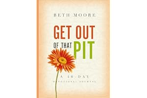 Get Out of That Pit: A 40-Day Devotional Journal