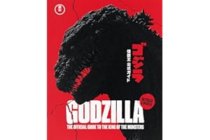 Godzilla: The Official Guide to the King of the Monsters: Fully Revised & Updated