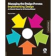 Managing the Design Process-Implementing Design: An Essential Manual for the Working Designer