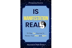 Is Manifestation Real? 12-Day Tao Journey to Renew Your Mind and Spirit: Stop Negative Thinking, Unlock the Law of Attraction